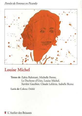Stock image for Louise Michel : Paroles de Femmes en Picardie for sale by medimops