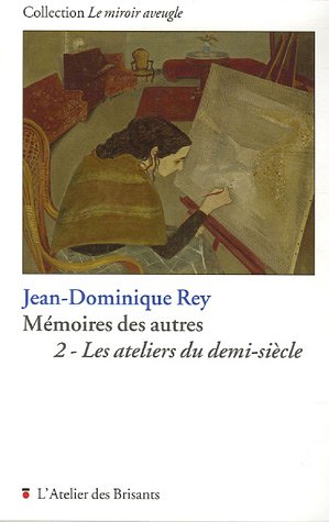 Stock image for Mmoires des autres: Tome 2, Les ateliers du demi-sicle for sale by Ammareal