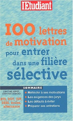 Stock image for 100 lettres de motivation pour entrer dans une filire slective for sale by Ammareal