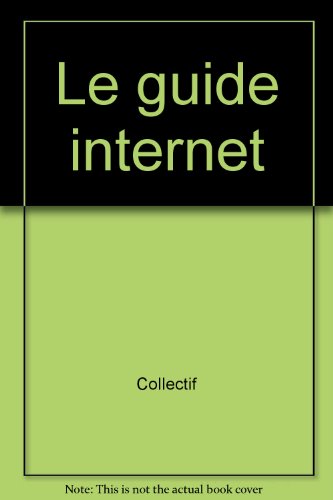 Stock image for Le guide internet for sale by Librairie Th  la page