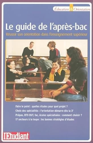 Stock image for Le guide de l'aprs-bac : Russir son orientation dans l'enseignement suprieur for sale by Ammareal