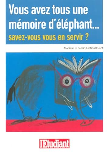 Stock image for Vous Avez Tous Une Mmoire D'lphant. : Savez-vous Vous En Servir ? for sale by RECYCLIVRE