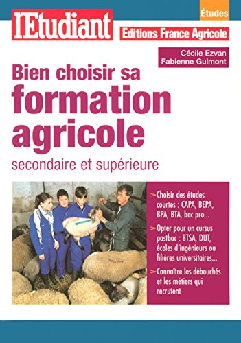 Stock image for Bien choisir sa formation agricole secondaire et suprieure for sale by Tamery