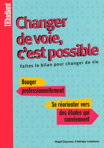 Stock image for Changer De Voie, C'est Possible : Faites Le Bilan Pour Changer De Vie for sale by RECYCLIVRE