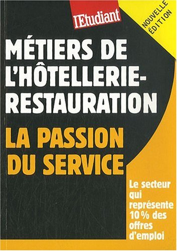 Beispielbild fr Mtiers de l'htellerie-restauration: La passion du service zum Verkauf von Ammareal