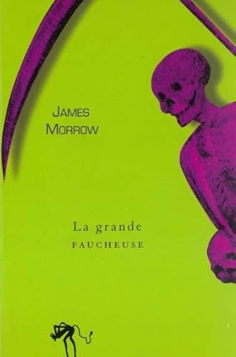 La grande faucheuse (9782846260046) by MORROW JAMES