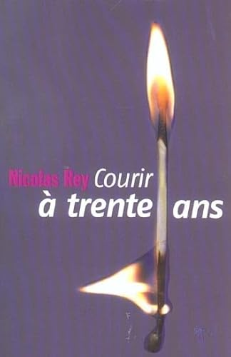 Beispielbild fr Courir  trente ans [Paperback] Rey, Nicolas zum Verkauf von LIVREAUTRESORSAS