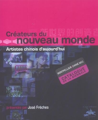 Imagen de archivo de Crateurs Du Nouveau Monde : Artistes Chinois D'aujourd'hui a la venta por RECYCLIVRE
