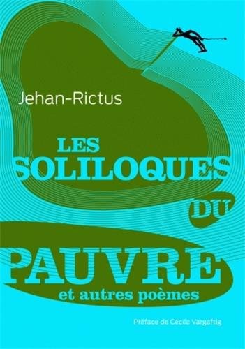 Stock image for Les soliloques du pauvre : Et autres pomes for sale by Ammareal