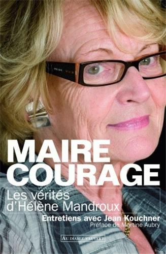 Beispielbild fr Maire Courage : Les vrits d'Hlne Mandroux zum Verkauf von Ammareal