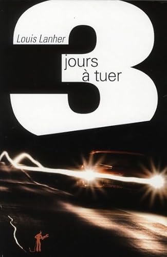 Beispielbild fr TROIS JOURS A TUER Lanher, Louis zum Verkauf von LIVREAUTRESORSAS