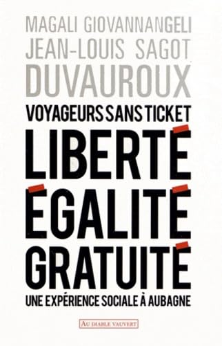 Imagen de archivo de Voyageurs sans ticket : Libert, galit, gratuit : une exprience sociale  Aubagne a la venta por Librairie Th  la page