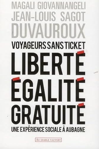 Stock image for Voyageurs sans ticket : Libert, galit, gratuit : une exprience sociale  Aubagne for sale by Librairie Th  la page