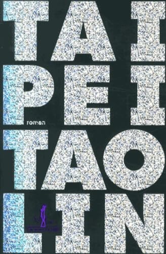 Beispielbild fr Taipei roman (LITT RATURE G N RALE) (French Edition) zum Verkauf von HPB-Red