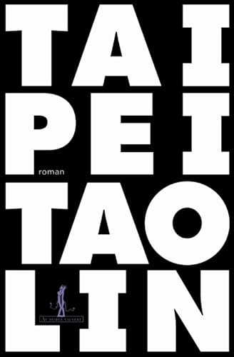 Stock image for Taipei roman (LITT RATURE G N RALE) (French Edition) for sale by HPB-Red