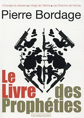 9782846269711: Le livre des prophties: L'Evangile du Serpent ; L'Ange de l'Abme ; Les Chemins de Dalas: 0000