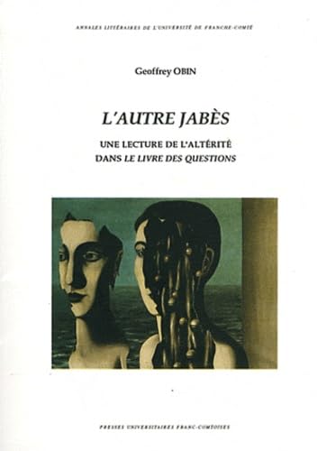 Beispielbild fr L'AUTRE JABES. UNE LECTURE DE L'ALTERITE DANS "LE LIVRE DES QUESTIONS" zum Verkauf von Prtico [Portico]