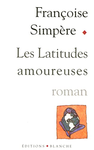 Beispielbild fr Les Latitudes amoureuses zum Verkauf von Ammareal