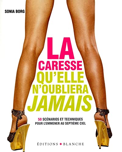 Stock image for La Caresse qu'elle n'oubliera jamais for sale by medimops