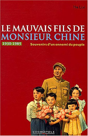 9782846300124: Le mauvais fils de Monsieur Chine : Souvenirs d'un ennemi du peuple, 1949-1979