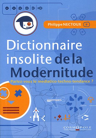 Stock image for Dictionnaire insolite de la Modernitude for sale by Ammareal