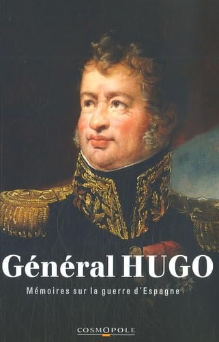 Beispielbild fr Mmoires du Gnral Hugo: La guerre d'Espagne 1808-1814 zum Verkauf von LIVREAUTRESORSAS