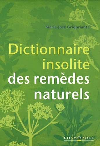 Stock image for Dictionnaire insolite des remdes naturels for sale by Ammareal