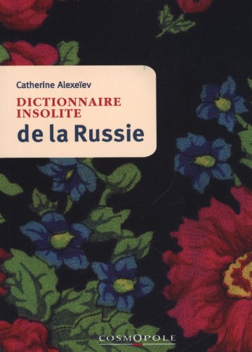 Beispielbild fr Dictionnaire Insolite De La Russie zum Verkauf von RECYCLIVRE