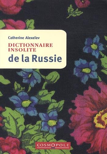 Stock image for Dictionnaire insolite de Russie for sale by ThriftBooks-Dallas