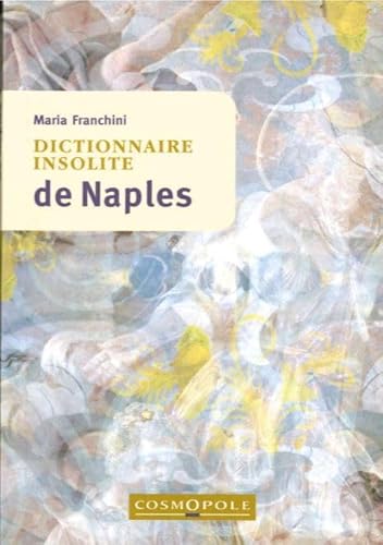 Beispielbild fr Dictionnaire Insolite De Naples zum Verkauf von RECYCLIVRE