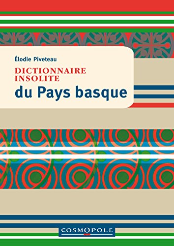 Stock image for Dictionnaire insolite du Pays basque [Broch] Piveateau, Elodie for sale by BIBLIO-NET