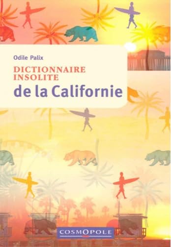 Beispielbild fr Dictionnaire Insolite De La Californie zum Verkauf von RECYCLIVRE