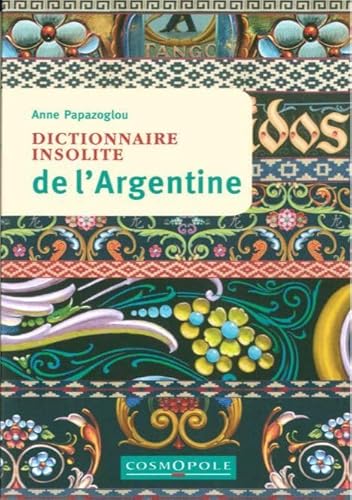 Beispielbild fr Dictionnaire insolite de l'Argentine zum Verkauf von medimops