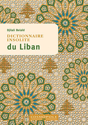 Stock image for Dictionnaire insolite du Liban for sale by Ammareal
