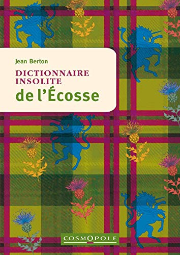 9782846301534: Dictionnaire insolite de l'Ecosse