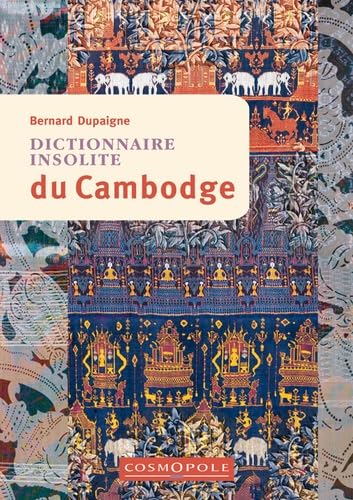 Beispielbild fr Dictionnaire insolite du Cambodge zum Verkauf von medimops
