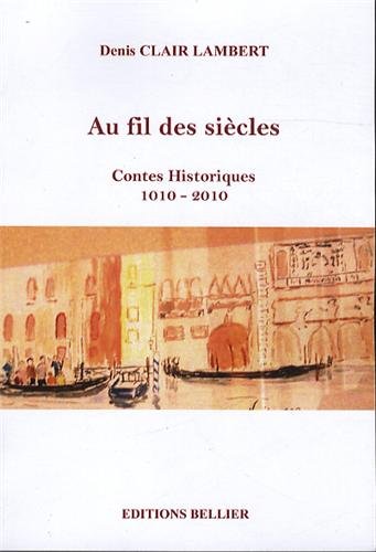 Imagen de archivo de au fil des sicles ; contes historiques a la venta por Chapitre.com : livres et presse ancienne