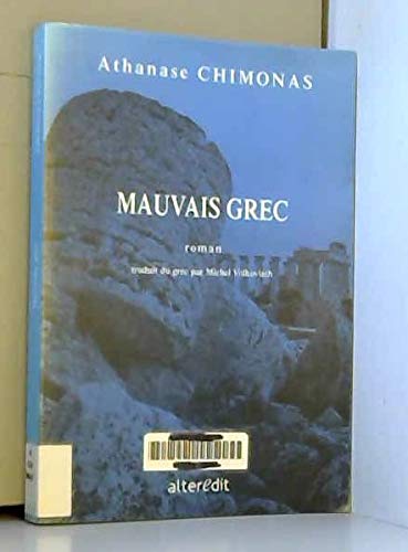 Imagen de archivo de Mauvais grec/Athanase Chimonas a la venta por Ammareal