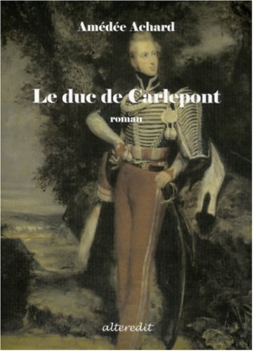 Beispielbild fr Le duc de Carlepont zum Verkauf von Ammareal