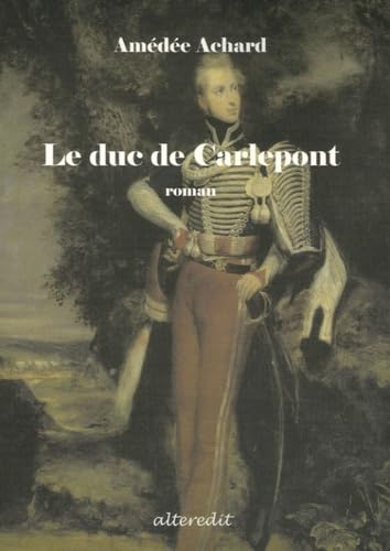 Stock image for Le duc de Carlepont for sale by Ammareal