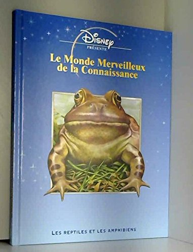 9782846341127: Les reptiles et les amphibiens (Le monde merveilleux de la connaissance.)
