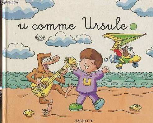 Beispielbild fr U comme dans Ursule (Mes premiers pas vers la lecture) zum Verkauf von Librairie Th  la page