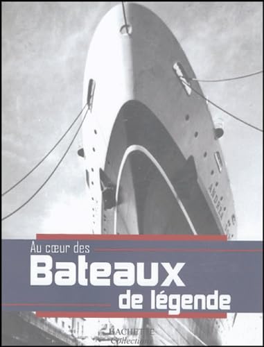 9782846343503: Au coeur des bateaux de lgende