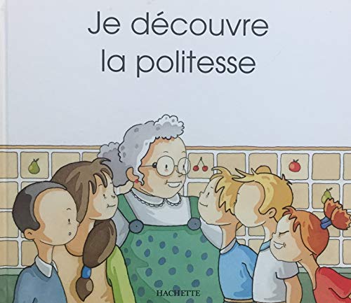 Stock image for Je dcouvre la politesse for sale by Better World Books