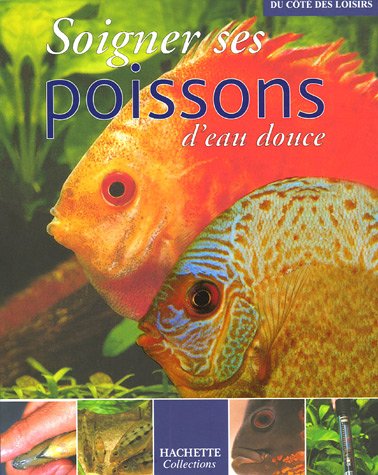 Beispielbild fr Soigner ses poissons d'eau douce zum Verkauf von Ammareal