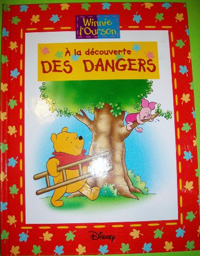 Beispielbild fr WINNIE L'OURSON : A la dcouverte des Dangers zum Verkauf von Ammareal