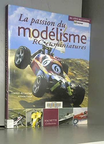 Beispielbild fr La passion du modlisme : RC et miniatures zum Verkauf von Ammareal
