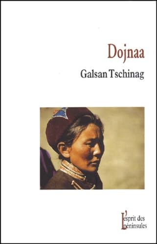 Dojnaa (9782846360418) by Tschinag, Galsan; Toraille, FranÃ§oise; Petit, Dominique