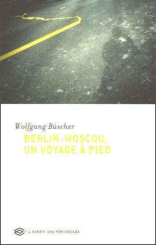 Beispielbild fr Berlin-moscou, Un Voyage  Pied zum Verkauf von RECYCLIVRE