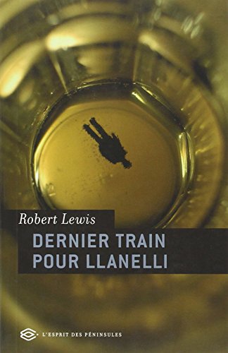 Stock image for Dernier train pour Llanelli Lewis, Robert and Barbe-Girault, Patricia for sale by LIVREAUTRESORSAS